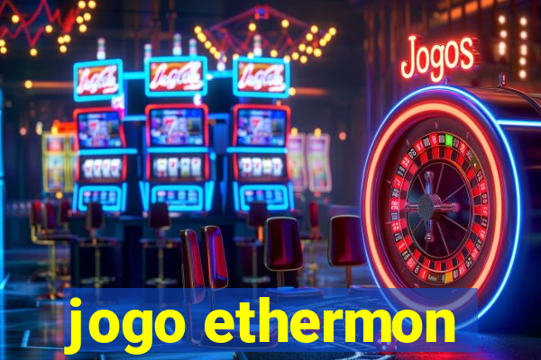 jogo ethermon